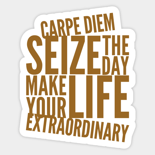 Carpe diem seize the day make your life extraordinary Sticker by WordFandom